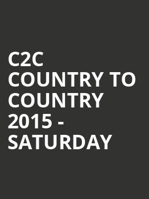 C2C COUNTRY TO COUNTRY 2015 - SATURDAY at O2 Arena